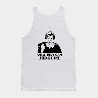 Only Judy Can Judge Me Funny , Judy Tv Show Tank Top